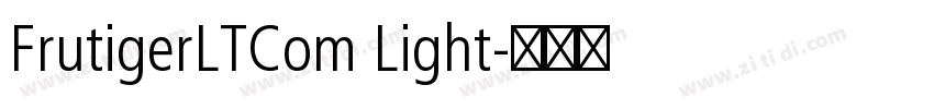 FrutigerLTCom Light字体转换 FrutigerLTCom Light字体转换